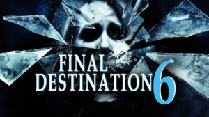 ساخت فیلم Final Destination 6