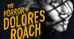 تریلر سریال The Horror of Dolores Roach